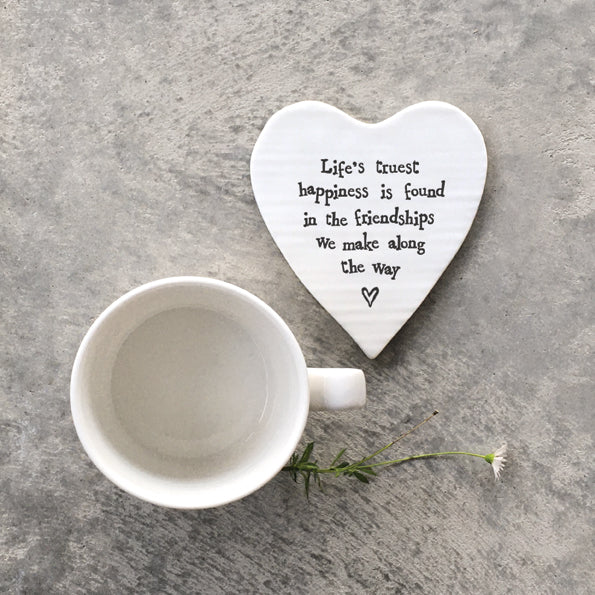 Heart Coaster 'Life's truest happiness is found in the friendships we make along the way'